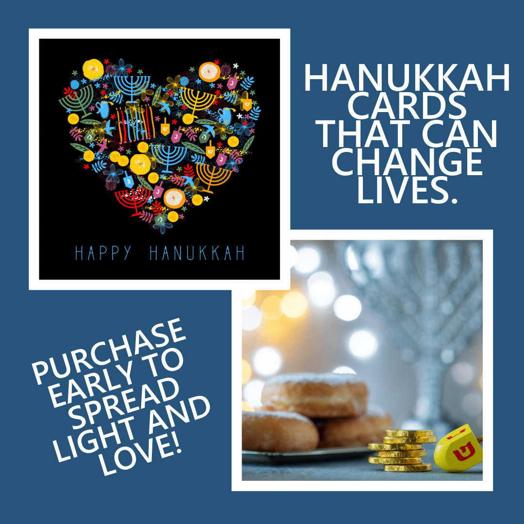 Read more about the article Hanukkah Cards Can Change Lives– Purchase Yours Now!